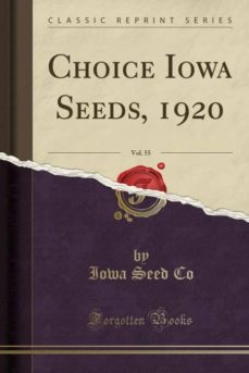 choice iowa seeds, 1920, vol. 55 (classic reprint)-9780259904502