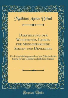 darstellung der wichtigsten lehren der menschenkunde, seelen-und denklehre-9780265303702