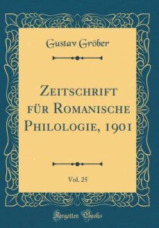 zeitschrift fur romanische philologie, 1901, vol. 25 (classic reprint)-9780265513002