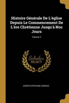 histoire generale de leglise depuis le commencement de lère chretienne jusqua nos jours; volume 2-9780270830002
