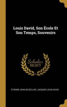 louis david, son cole et son temps, souvenirs-9780270836202