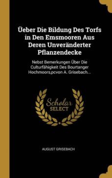 ueber die bildung des torfs in den emsmooren aus deren unveranderter pflanzendecke-9780270899702