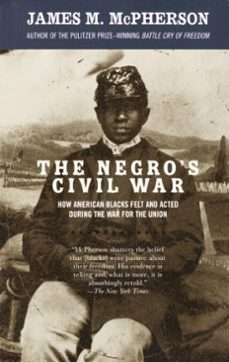 the negro's civil war (ebook)-james m. mcpherson-9780307488602
