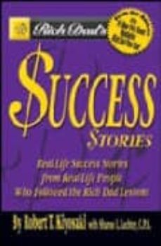 rich dad s success stories: real life success stories from real life people who followed the rich dad lessons-robert t. kiyosaki-sharon l. lechter-9780446691802