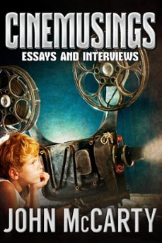 cinemusings: essays and interviews (ebook)-john mccarty-9780463143902