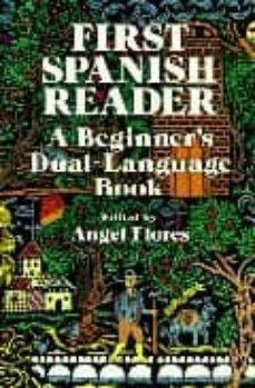 first spanish reader. a beginner s dual-language book-angel flores-9780486258102