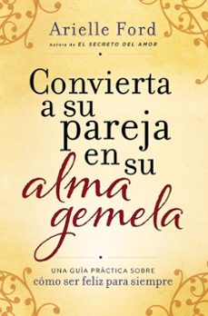convierta a su pareja en su alma gemela (ebook)-arielle ford-9780718087302