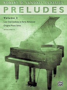 preludes, vol 3: late intermediate to early advanced original piano solos (robert d. vandall classics @vol 3)-robert d (composer) vandall-9780739043202