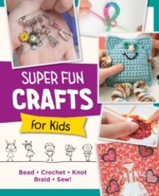 super fun crafts for kids-9780760390702