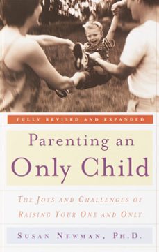 parenting an only child (ebook)-susan newman-9780767909402