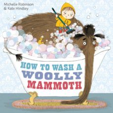 how to wash a woolly mammoth-michelle robinson-9780857075802