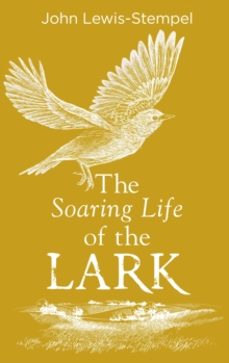 the soaring life of the lark-john lewis stempel-9780857525802