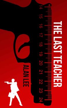 the last teacher (ebook)-alan lee-9780996229302