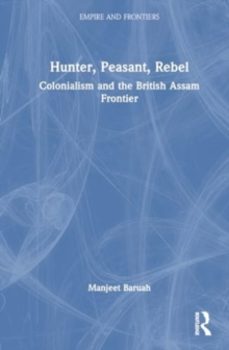 hunter, peasant, rebel-manjeet baruah-9781032832302