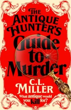 the antique hunters guide to murder-c l miller-9781035021802