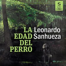 la edad del perro (audiolibro)-leonardo sanhueza-9781094421902