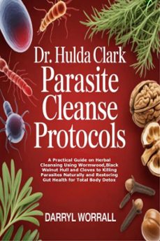 dr. hulda clark parasite cleanse protocols (ebook)-darryl worrall-9781105508202