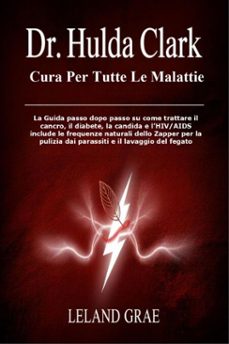 dr. hulda clark cura per tutte le malattie (ebook)-leland grae-9781304816702