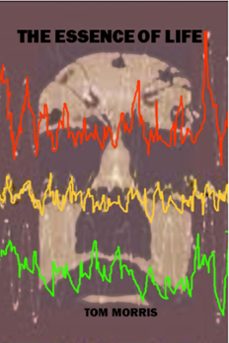 the essence of life (ebook)-tom morris-9781311572202