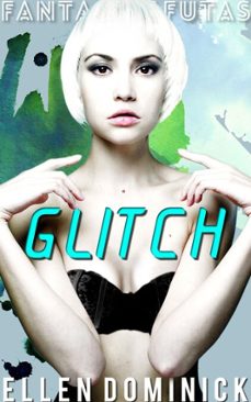glitch: fantastic futas (ebook)-ellen dominick-9781311743602