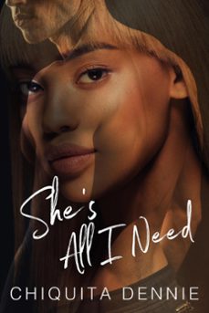 she's all i need (a sports romance)-chiquita dennie-9781393052302