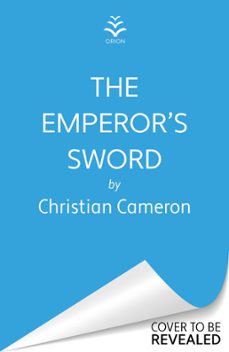 the emperor's sword (ebook)-christian cameron-9781409180302
