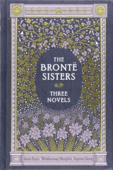 the bronte sisters three novels: jane eyre - wuthering heights - agnes grey-9781435137202
