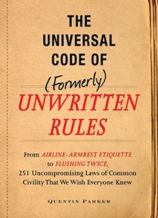 the incontrovertible code of (formerly) unwritten rules (ebook)-quentin parker-9781440527302