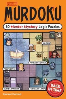 murdoku volume 2: back in time: 80 murder mystery logic puzzles-manuel garand-9781454961802