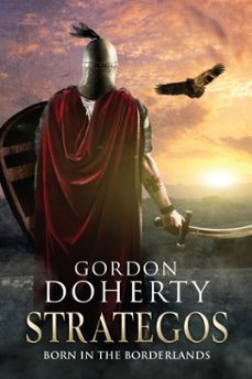 strategos i: born in the borderlands (ebook)-gordon doherty-9781465934802