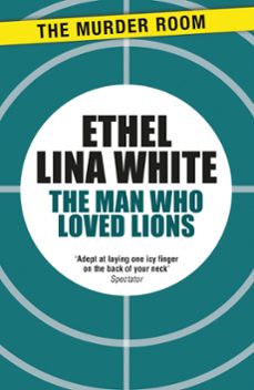 the man who loved lions (ebook)-ethel lina white-9781471917202