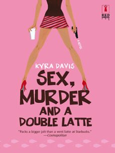 sex, murder and a double latte (ebook)-kyra davis-9781472092502