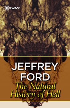a natural history of hell (ebook)-jeffrey ford-9781473227002