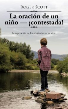 la oración de un niño - ¡contestada!-9781477296202