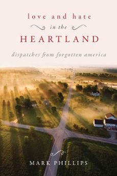 love and hate in the heartland (ebook)-mark phillips-9781510735002