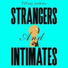 strangers and intimates-tiffany jenkins-9781529034202