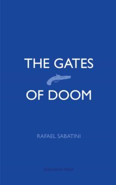 the gates of doom (ebook)-rafael sabatini-9781531298302