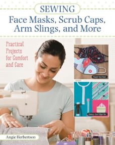 sewing face masks, scrub caps, arm slings, and more (ebook)-angie herbertson-9781607658702