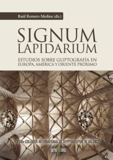 signum lapidarium. estudios sobre gliptografia en europa y oriente proximo (ebook)-raul romero medina-9781629344102