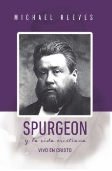 spurgeon y la vida cristiana (ebook)-michael reeves-9781629462202