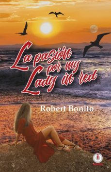 la pasion por my lady in red (ebook)-robert bonito-9781640860902