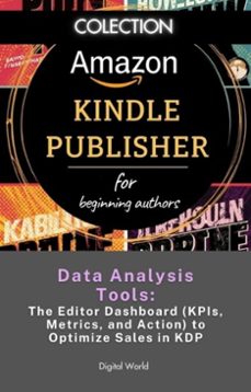 data analysis tools - the editor dashboard (kpis, metrics, and action) to optimize sales in kdp (ebook)-9781711346502