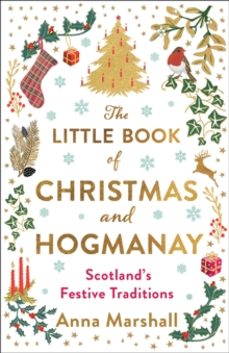 the little book of christmas and hogmanay-anna marshall-9781780279602