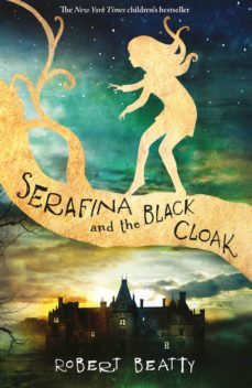 serafina and the black cloak (ebook)-robert beatty-9781780317502