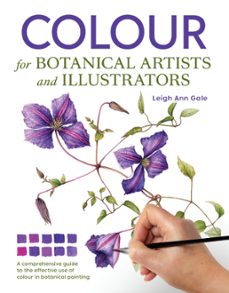 colour for botanical artists and illustrators (ebook)-leigh ann gale-9781785009402