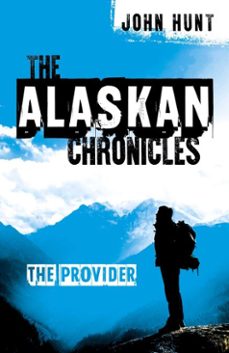 the alaskan chronicles (ebook)-john hunt-9781785356902