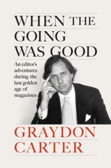 when the going was good-graydon carter-9781804711002