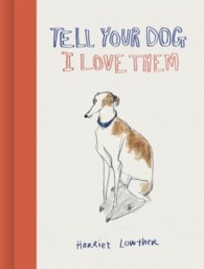 tell your dog i love them-harriet lowther-9781836004202