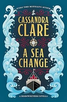 a sea change: a shadowhunters novella-cassandra clare-9781837841202