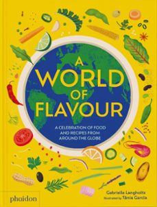 a world of flavour-gabrielle langholtz-tania gracia-9781838667702